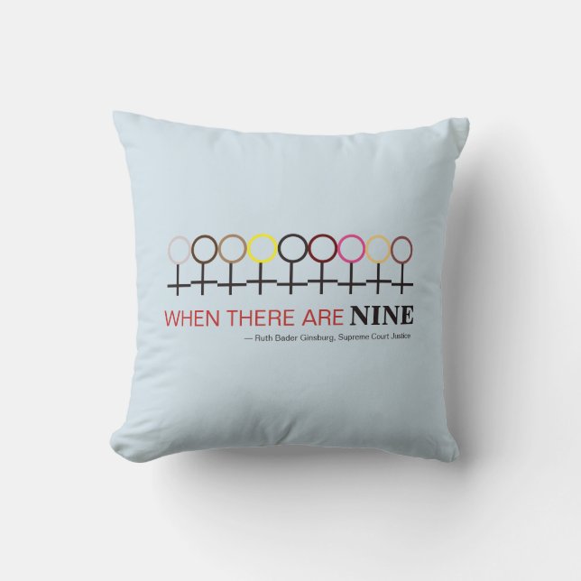 When There are Nine Justice Ginsburg RBG Quote Throw Pillow (Front)