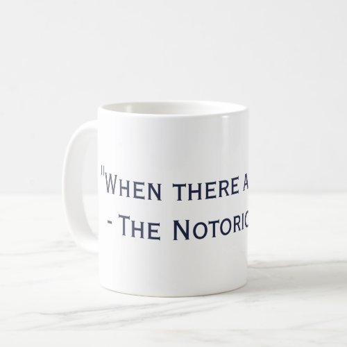 When There Are Nine RBG Quote Mug