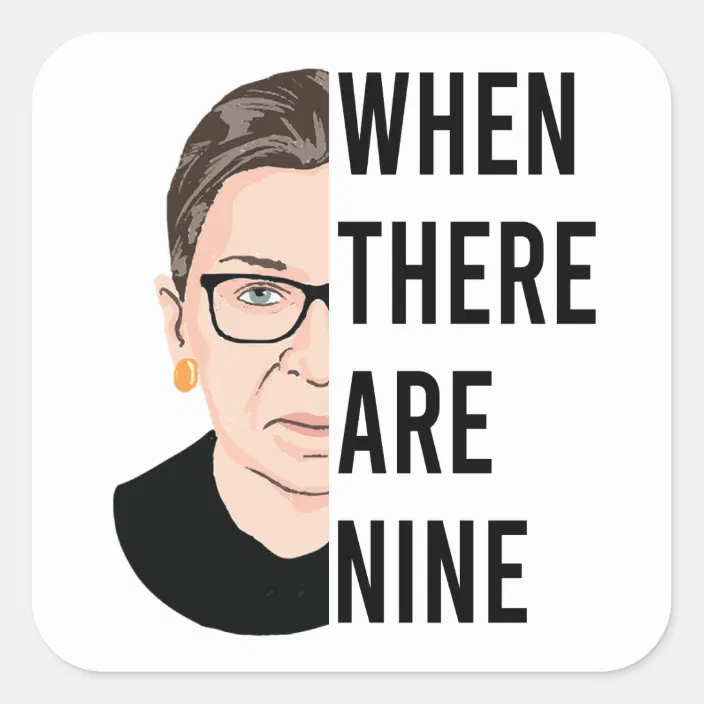 Sticker When There Are Nine; Ruth Bader Ginsburg Sticker; Ruth Bader Ginsburg Quote Sticker; The Notorious Ruth Bader Ginsburg