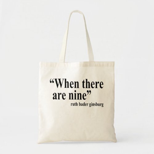 When There Are Nine _ Ruth Bader Ginsburg Tote Bag