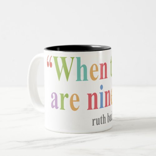When there are nine tees ruth bader ginsburg Two_Tone coffee mug