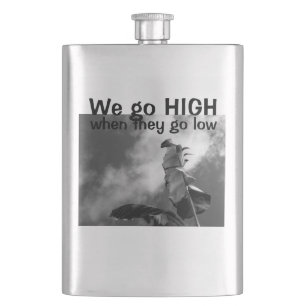 "When they go low, we go high" Customizable FUNNY Hip Flask