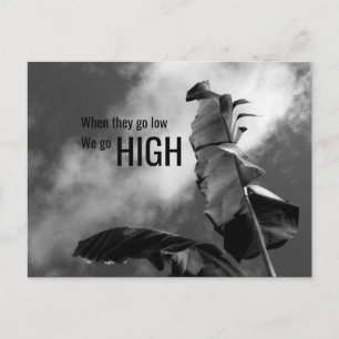 "When they go low, we go high" Customizable  Postcard