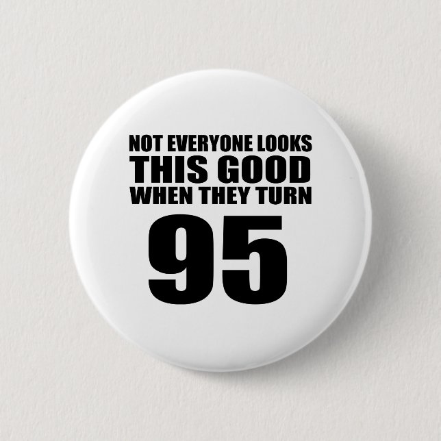 When They Turn 95 Birthday Button (Front)