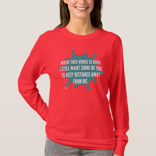When This Virus Is Over I Still Want Funny Graphic T_Shirt