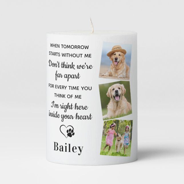 When Tomorrow Starts Without Me Dog Pet Memorial Pillar Candle (Front)