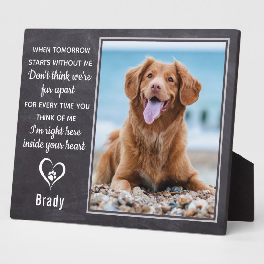 When Tomorrow Starts Without Me Dog Pet Memorial Plaque | Zazzle.com