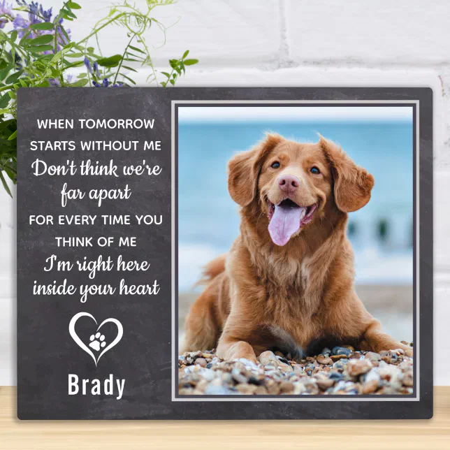 When Tomorrow Starts Without Me Dog Pet Memorial Plaque | Zazzle