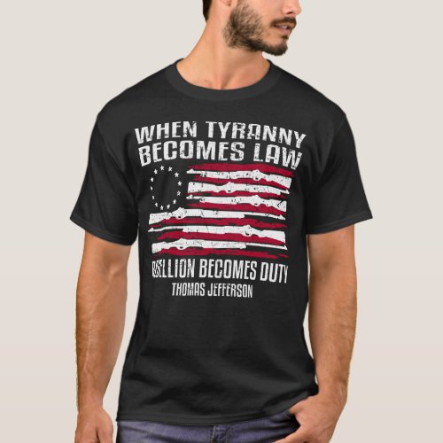When Tyranny Becomes law Thomas Jefferson Shirt