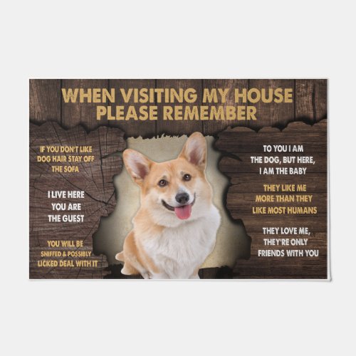 When Visiting My House Please Remember Corgi Doormat