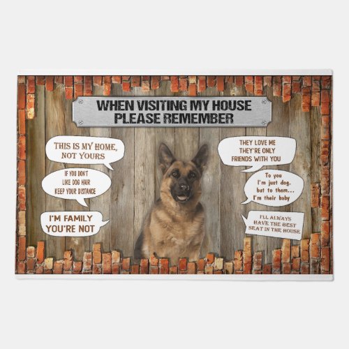 When Visiting My House Please Remember German Shep Doormat