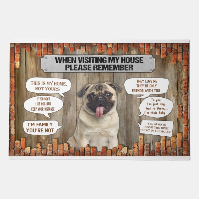 When Visiting My House Please Remember Pug lover Doormat (Front)