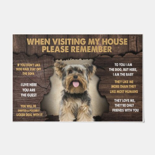 When Visiting My House Please Remember Yorkie Doormat