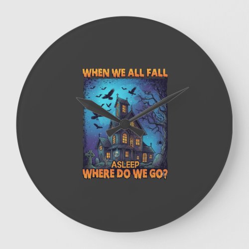When We All Fall Asleep Haunted House Scary Ravens Large Clock