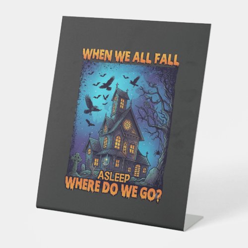When We All Fall Asleep Haunted House Scary Ravens Pedestal Sign