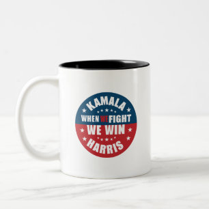 When We Fight We Win 2024 Kamala Harris USA Two-Tone Coffee Mug