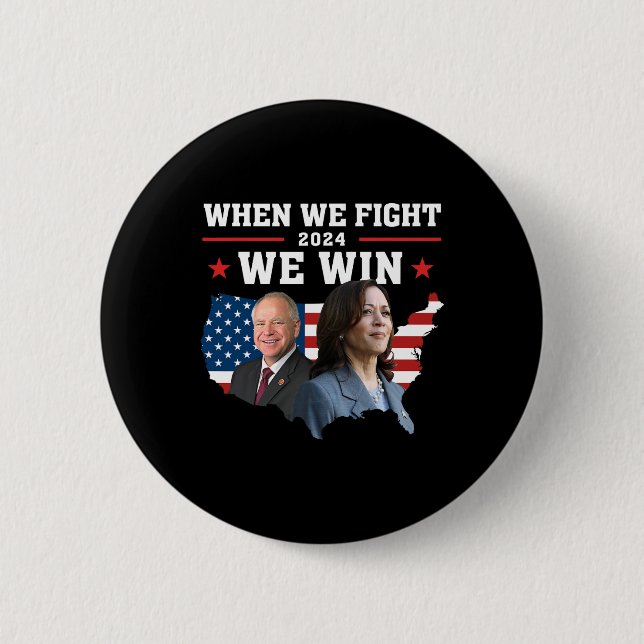 When We Fight We Win Harris W Patriotic Kamala Har Button (Front)