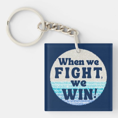 When We Fight We WIn Harris Walz Democrats 2024  Keychain