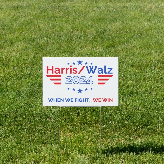 When We Fight We Win Harris Walz Election 2024 Sign (Insitu)