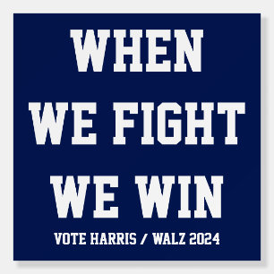 When We Fight We Win Harris Walz Foam Board