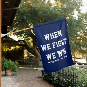 When We Fight We Win Harris Walz House Flag