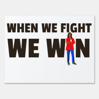 When We Fight We Win Harris Yard Sign