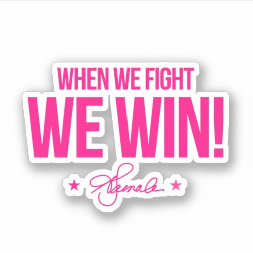 When we fight we win _ Kamala Sticker