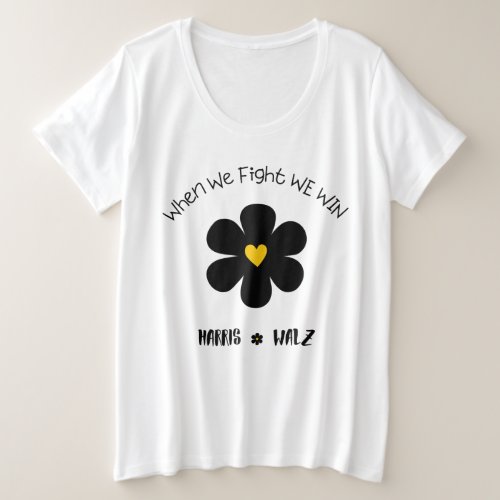 When We Fight We Win Plus Size T_Shirt