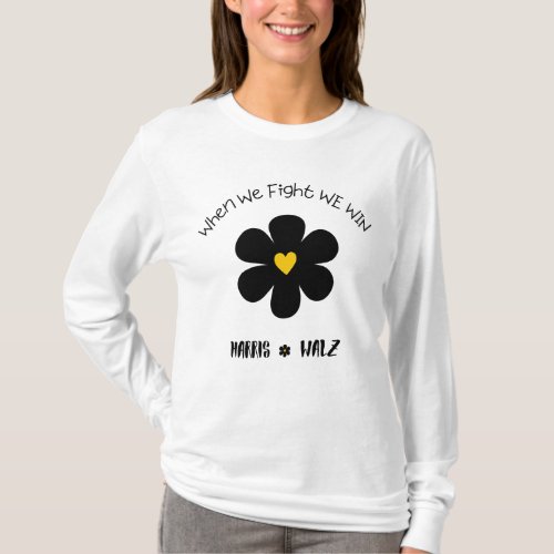 When We Fight We Win T_Shirt