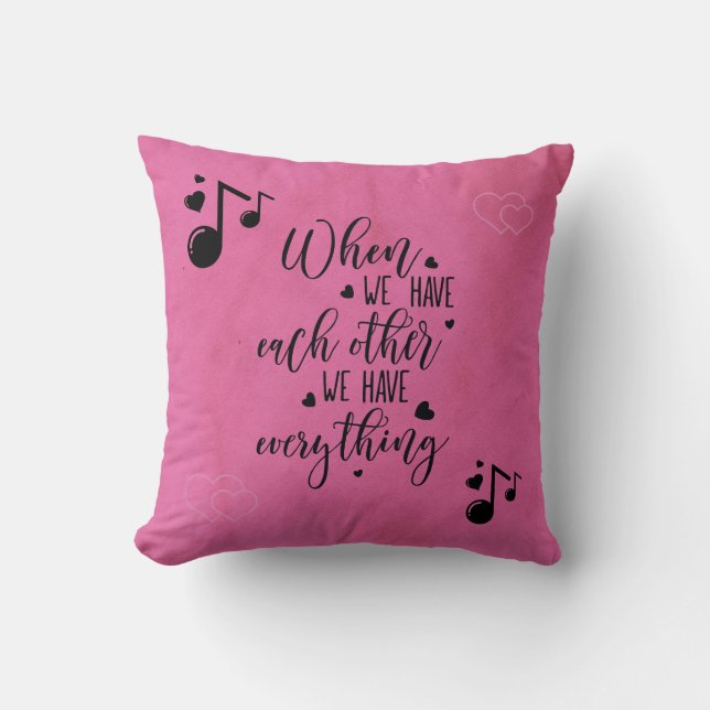 When We Have Each other Valentine Pillow (Front)