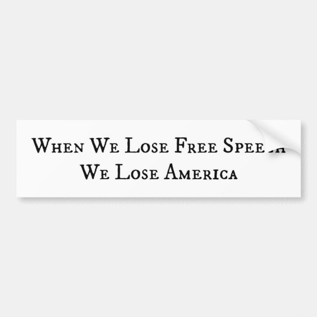 When We Lose Free Speech, We Lose America Bumper Sticker (Front)