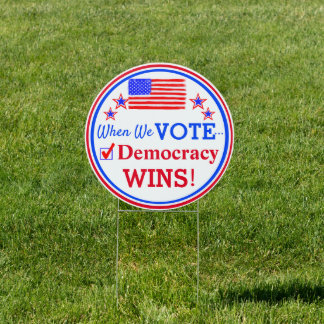 When We Vote Democracy Wins! Voting Rights Yard Sign