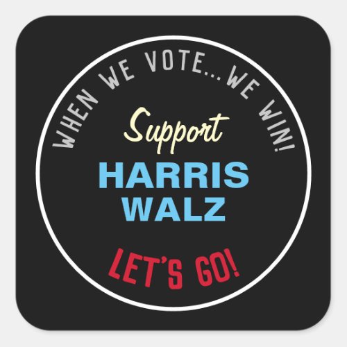 When We Vote We Win HARRIS WALZ 2024 Square Sticker