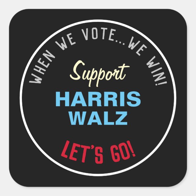 When We Vote We Win HARRIS WALZ 2024 Square Sticker (Front)