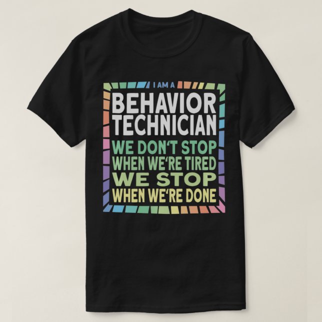 When We're Done Behavior Technician ABA Therapist  T-Shirt (Design Front)