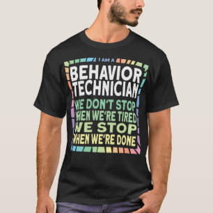 When We're Done Behavior Technician ABA Therapist  T-Shirt