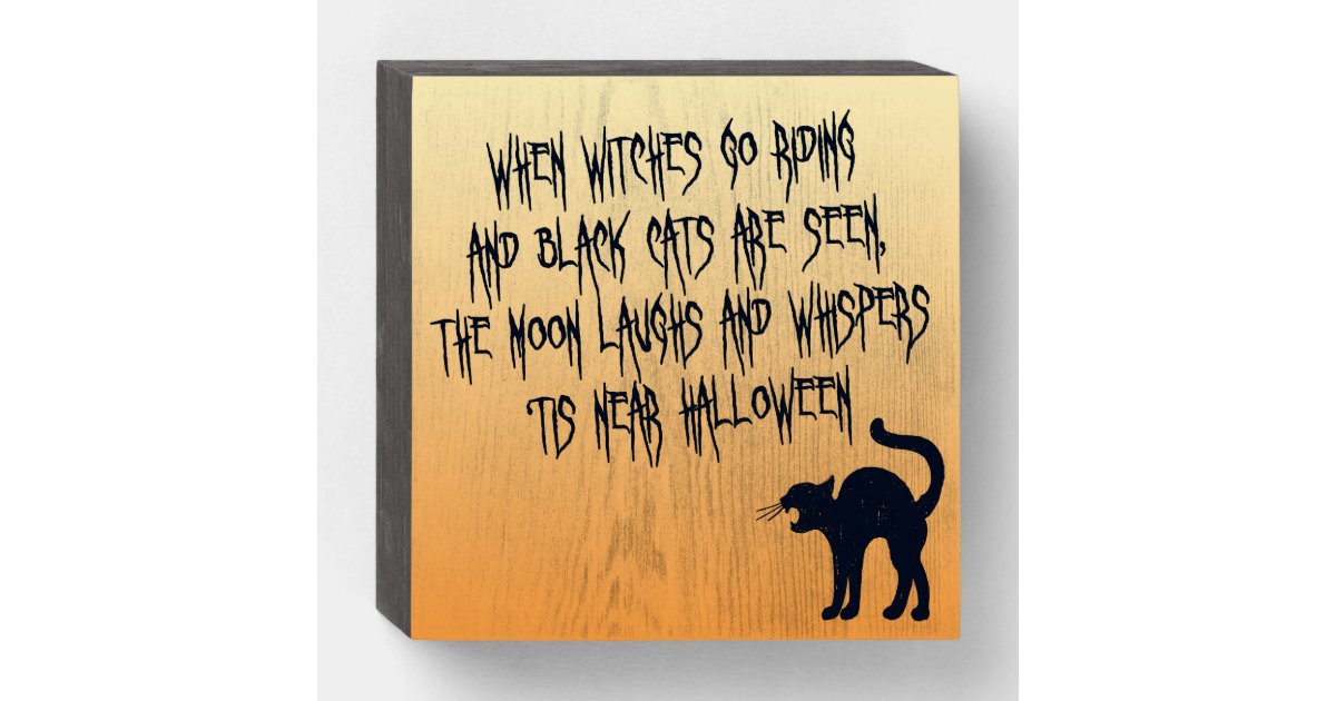 When Witches Go Riding Halloween Poem Wooden Box Sign Zazzle Com
