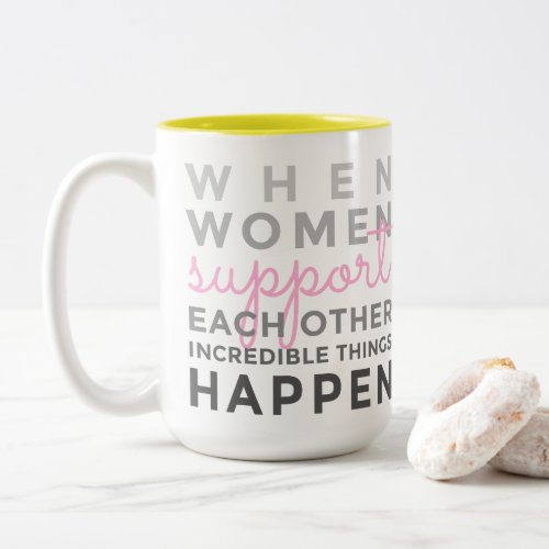 When Women Support Each Other Coffee Mug