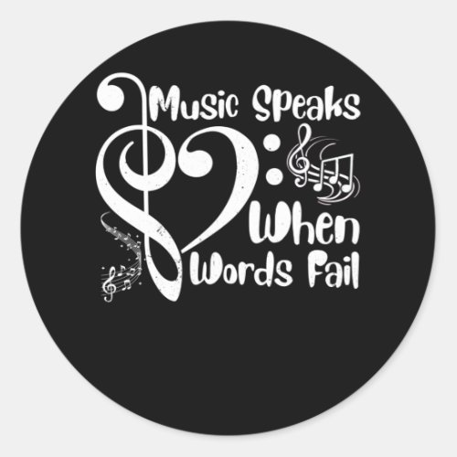 When Word Fail Music Speaks Musical Notes Symbol Classic Round Sticker