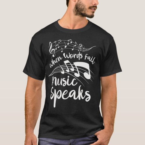 WHEN WORDS FAIL MUSIC SPEAKS Band Orchestra  3 T_Shirt