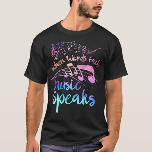 WHEN WORDS FAIL MUSIC SPEAKS Band Orchestra  5 T_Shirt