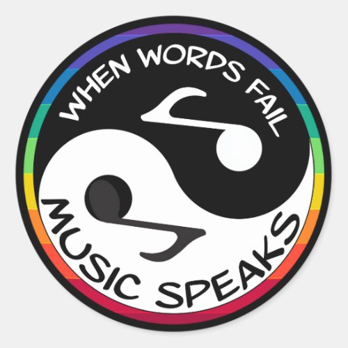 When words Fail _ Music speaks Classic Round Sticker