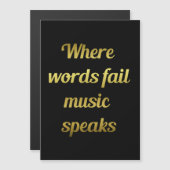 When words fail Music Speaks Inspirational Quote (Front/Back)