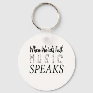 WHEN WORDS FAIL MUSIC SPEAKS KEYCHAIN