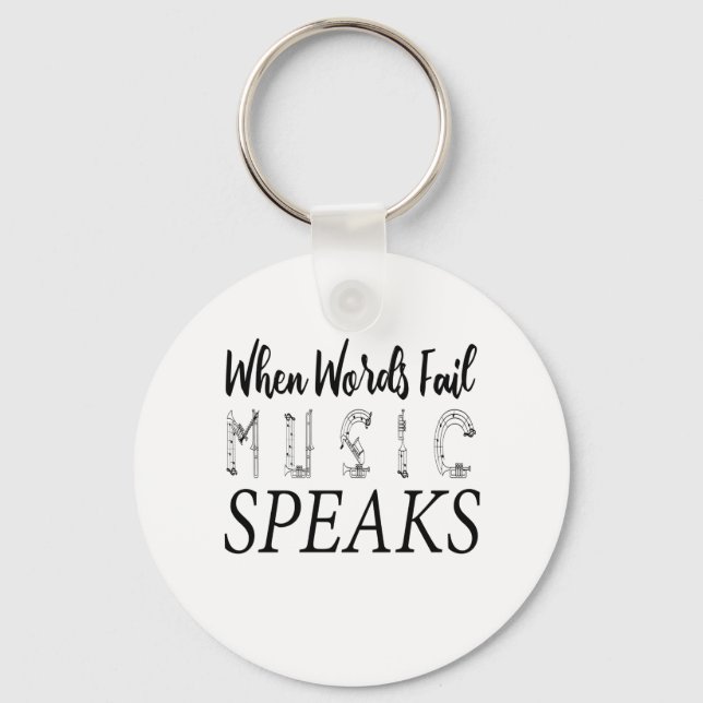 WHEN WORDS FAIL MUSIC SPEAKS KEYCHAIN (Front)