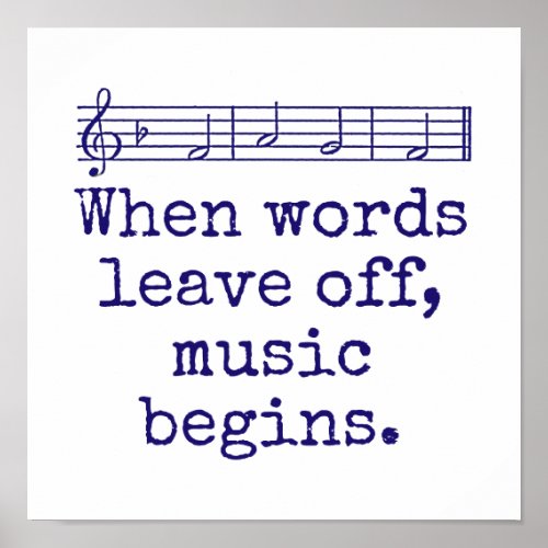 When Words Leave Off _ Music Quote  Poster