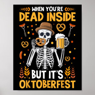 When You're Dead Inside But It's Oktoberfe Poster