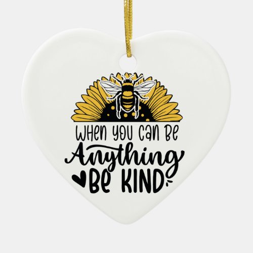 When you can be anything be kind Heart Ceramic Ornament