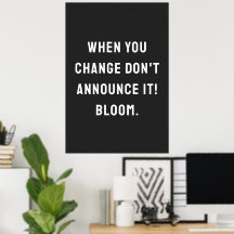 When you change don't announce it! bloom.