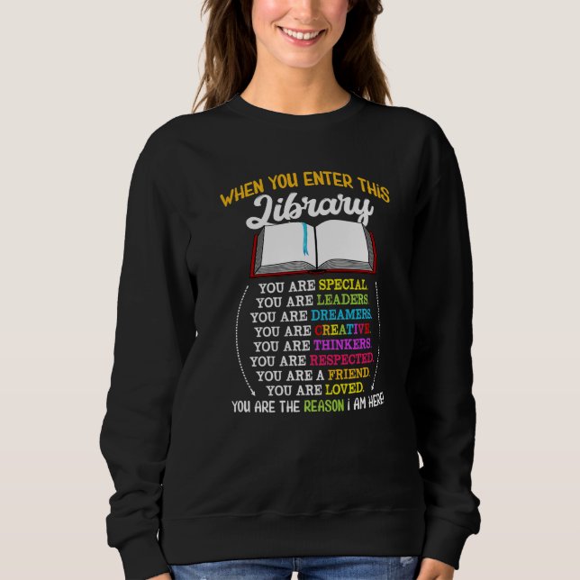 When You Enter This Library Reading Book Worms Rea Sweatshirt (Front)